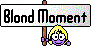 Blonde Moment :text-blondmoment: